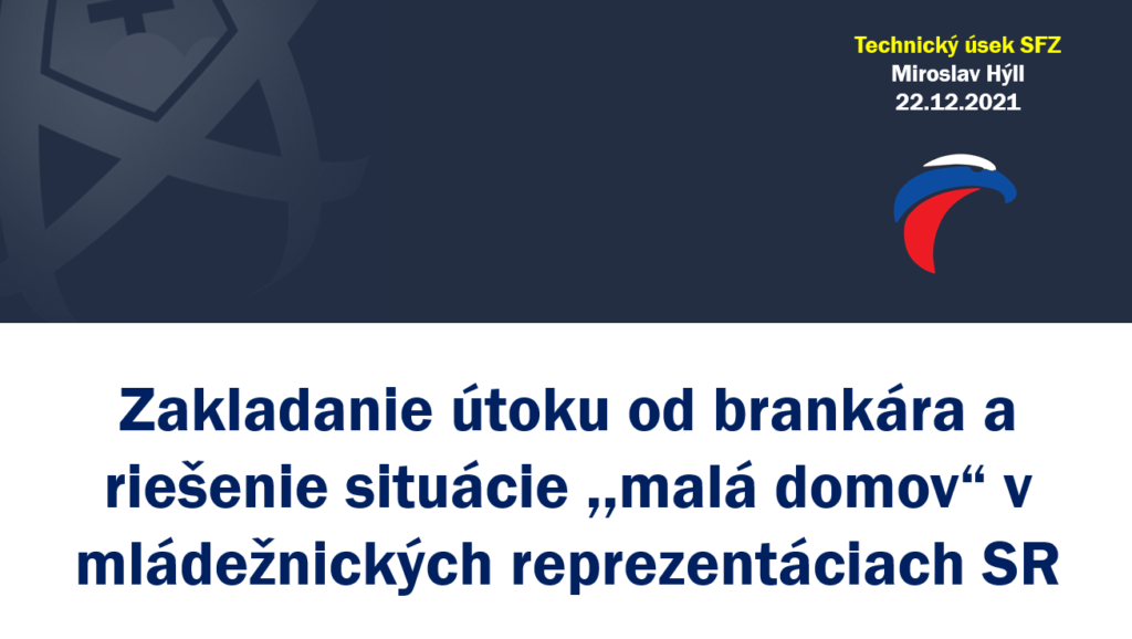 Zakladanie útoku od brankára a riešenie situácie "malá domov" v mládežníckych reprezentáciách SR - Hýll